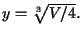 $y=\sqrt[3]{V/4}.$